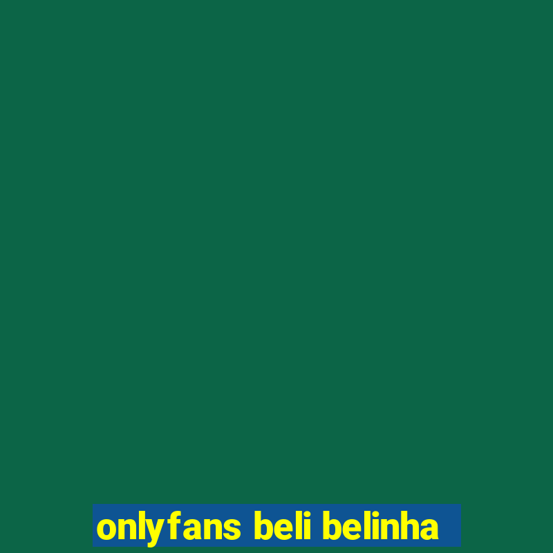 onlyfans beli belinha